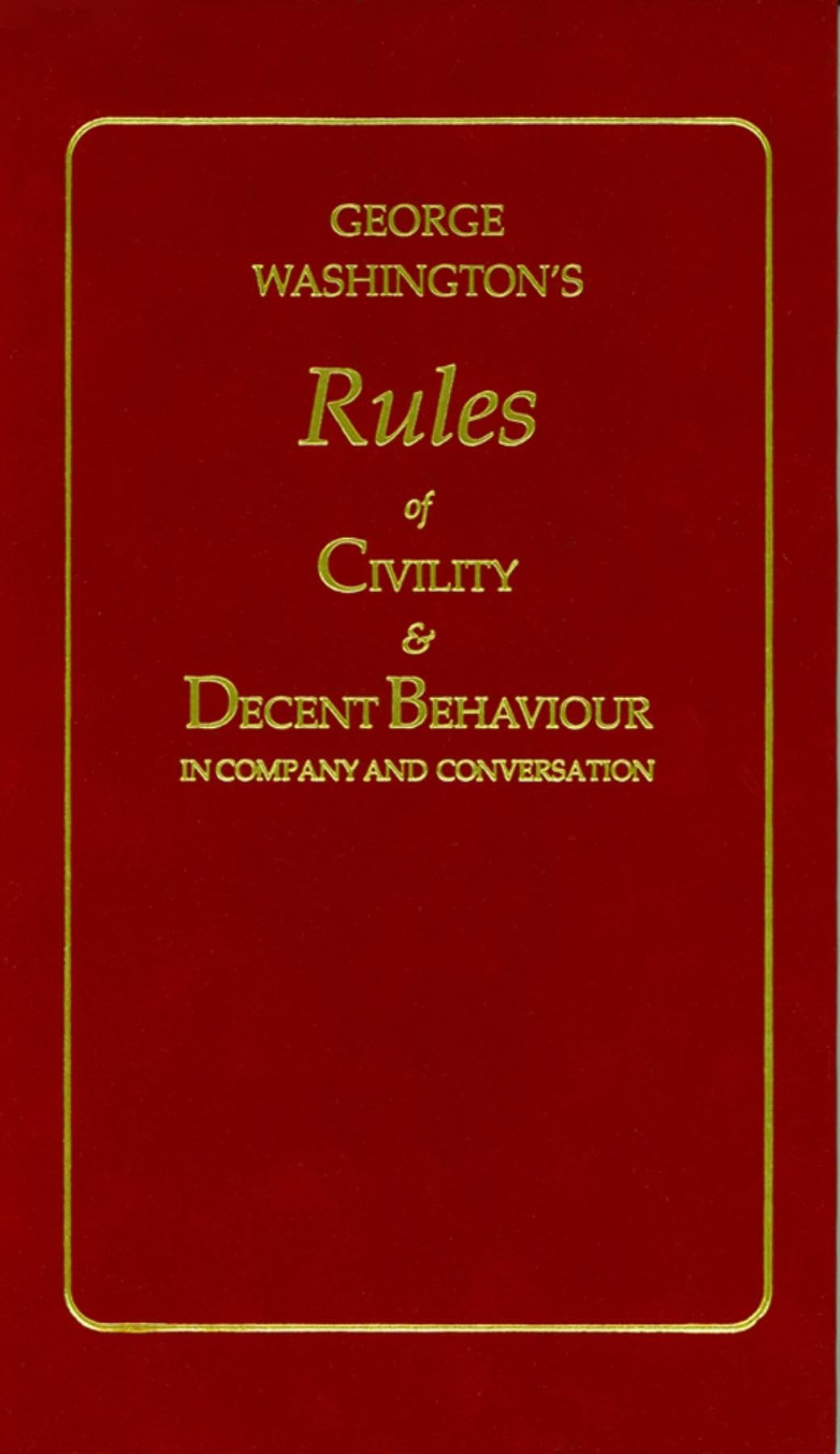 George Washington's Rules of Civility and Decent Behavior